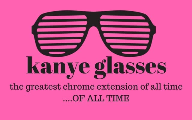 Kanye Glasses Chrome Extension